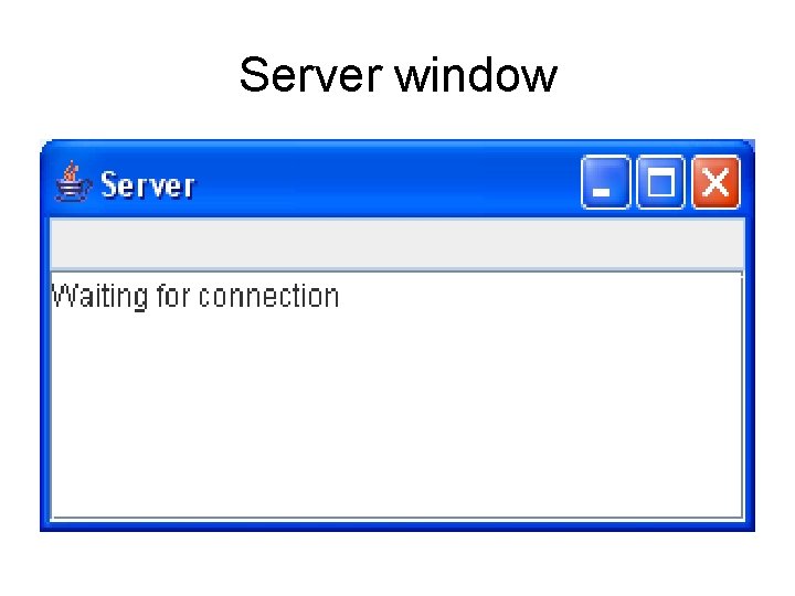 Server window 