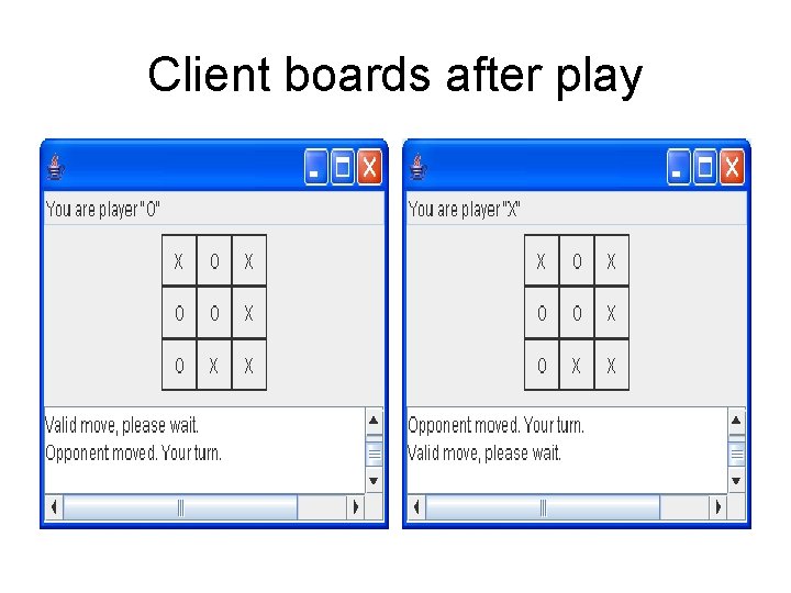 Client boards after play 