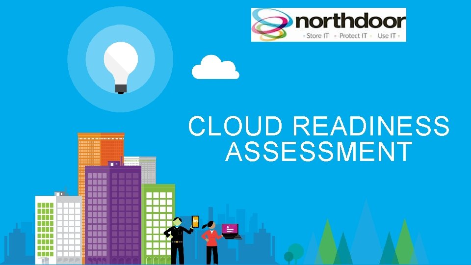 CLOUD READINESS ASSESSMENT 
