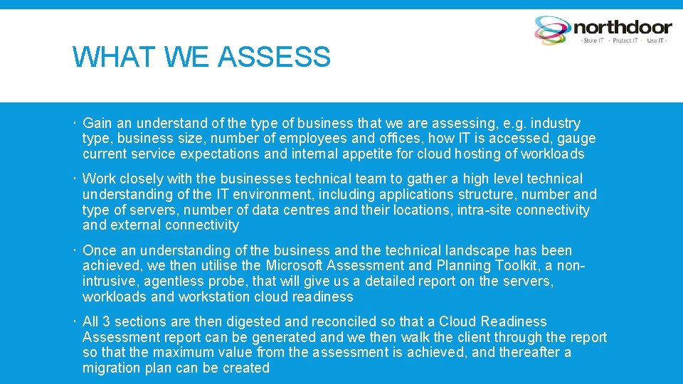 WHAT WE ASSESS Gain an understand of the type of business that we are