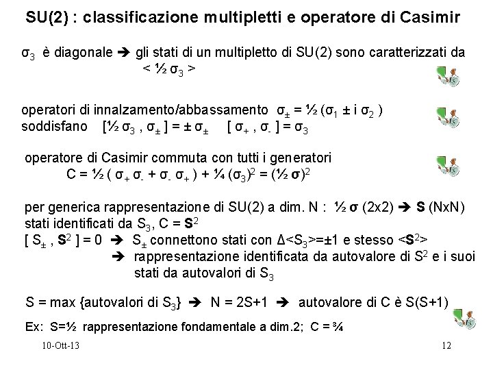 SU(2) : classificazione multipletti e operatore di Casimir σ3 è diagonale gli stati di