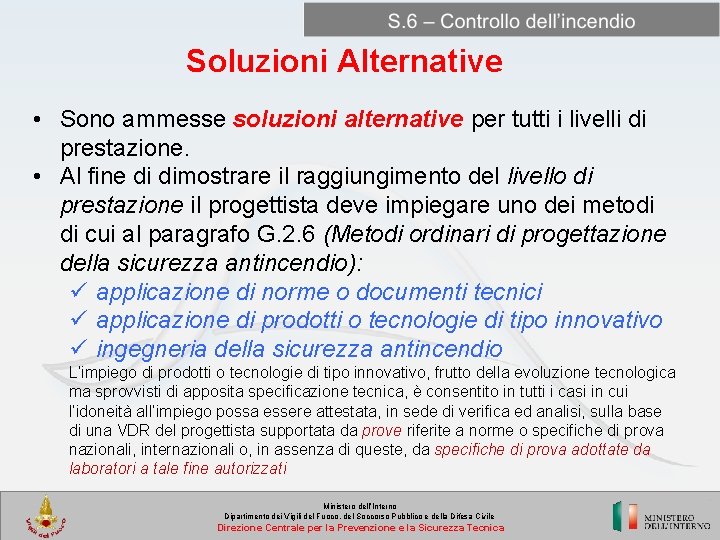 Soluzioni Alternative • Sono ammesse soluzioni alternative per tutti i livelli di prestazione. •