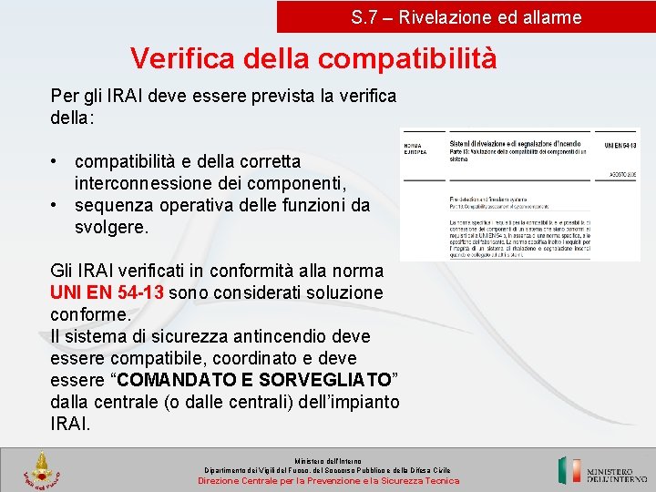 S. 7 – Rivelazione ed allarme Verifica della compatibilità Per gli IRAI deve essere