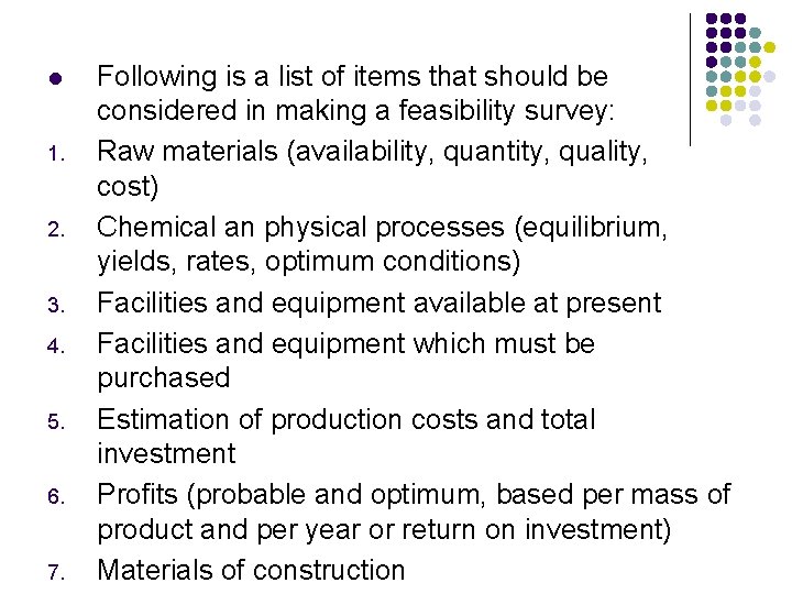 l 1. 2. 3. 4. 5. 6. 7. Following is a list of items