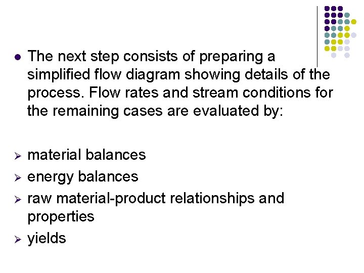 l The next step consists of preparing a simplified flow diagram showing details of