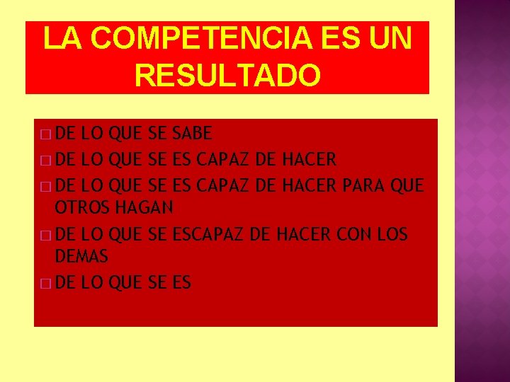 LA COMPETENCIA ES UN RESULTADO � DE LO QUE SE SABE � DE LO