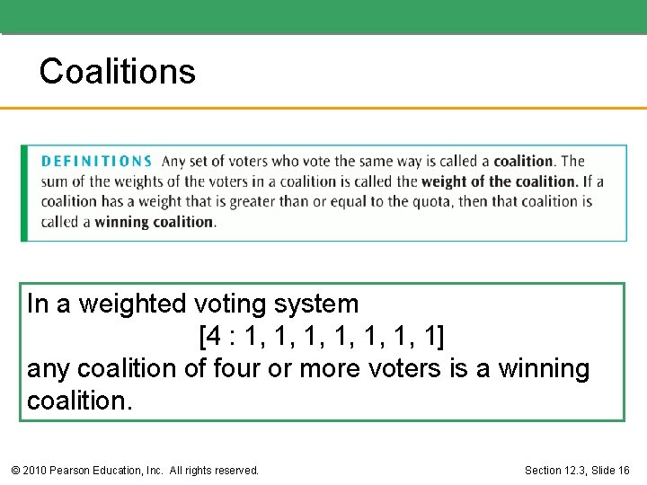 Coalitions In a weighted voting system [4 : 1, 1, 1, 1] any coalition