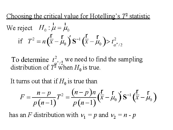 Choosing the critical value for Hotelling’s T 2 statistic We reject , we need