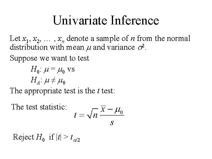 Univariate Inference Let x 1, x 2, … , xn denote a sample of