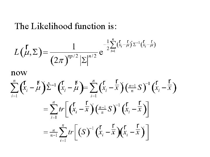 The Likelihood function is: now 