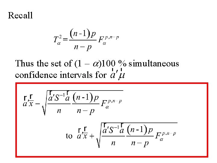 Recall Thus the set of (1 – a)100 % simultaneous confidence intervals for 