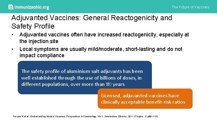 The Future of Vaccines Adjuvanted Vaccines: General Reactogenicity and Safety Profile • • Adjuvanted