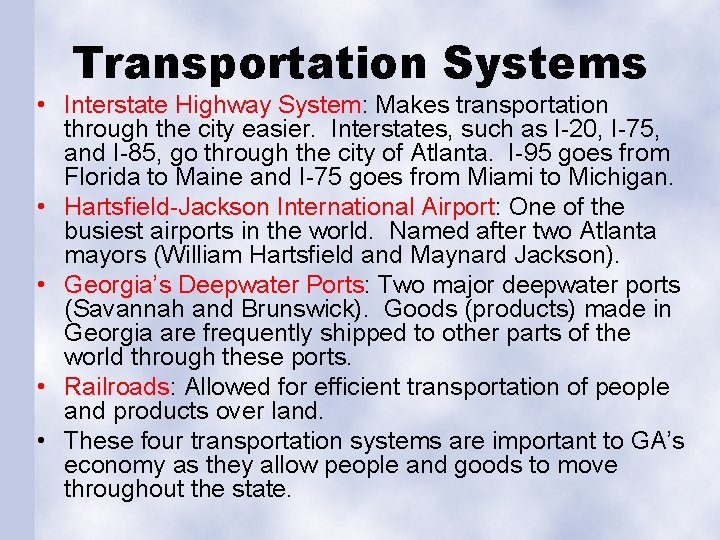 Transportation Systems • Interstate Highway System: Makes transportation through the city easier. Interstates, such