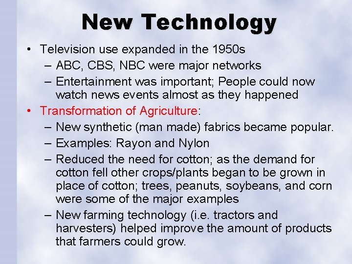 New Technology • Television use expanded in the 1950 s – ABC, CBS, NBC