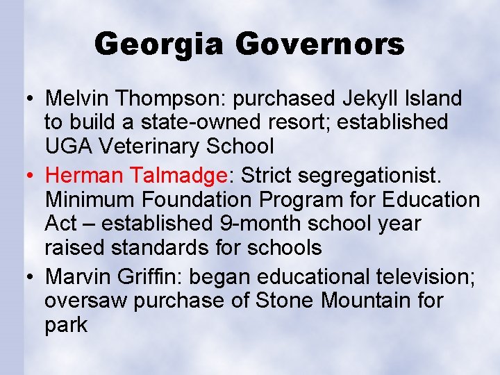 Georgia Governors • Melvin Thompson: purchased Jekyll Island to build a state-owned resort; established