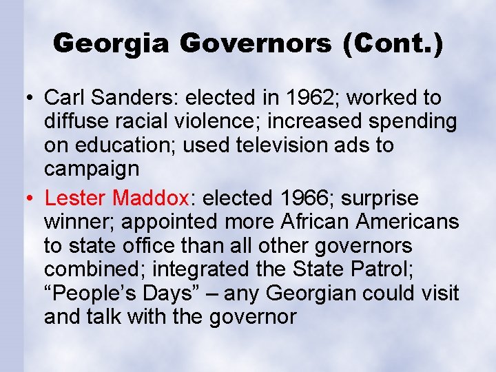 Georgia Governors (Cont. ) • Carl Sanders: elected in 1962; worked to diffuse racial