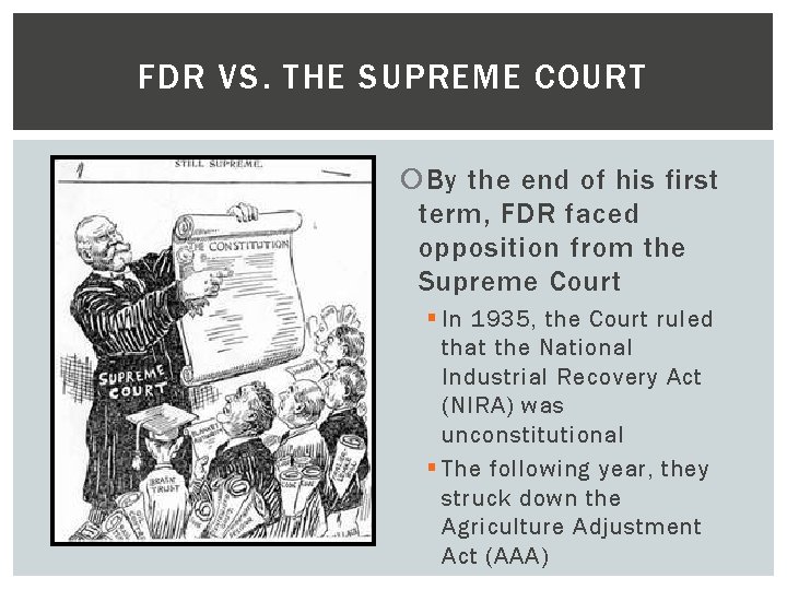 FDR VS. THE SUPREME COURT By the end of his first term, FDR faced