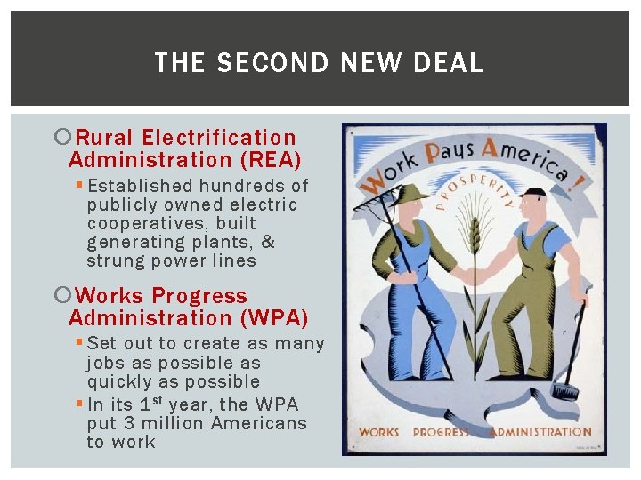 THE SECOND NEW DEAL Rural Electrification Administration (REA) § Established hundreds of publicly owned