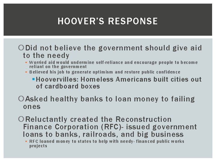 HOOVER’S RESPONSE Did not believe the government should give aid to the needy §