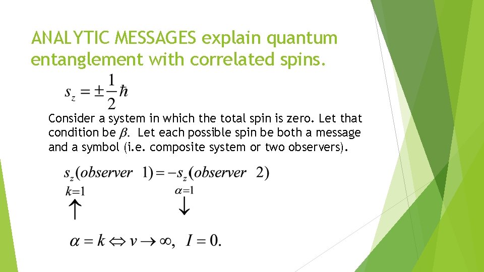 ANALYTIC MESSAGES explain quantum entanglement with correlated spins. Consider a system in which the