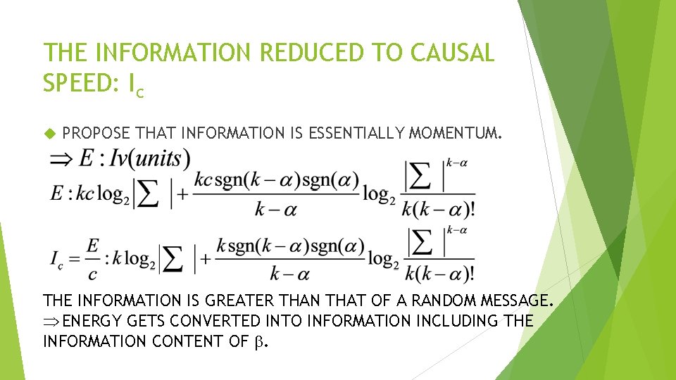 THE INFORMATION REDUCED TO CAUSAL SPEED: Ic PROPOSE THAT INFORMATION IS ESSENTIALLY MOMENTUM. THE