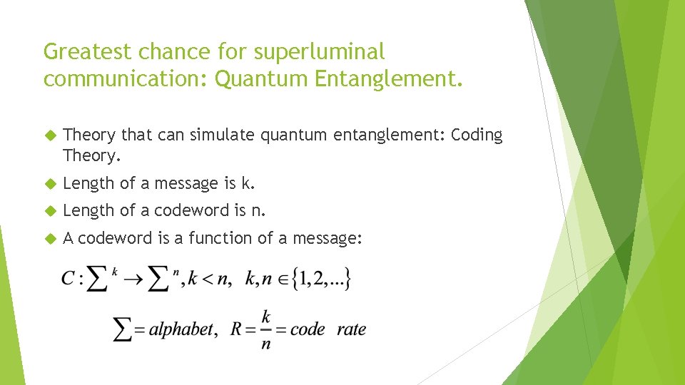 Greatest chance for superluminal communication: Quantum Entanglement. Theory that can simulate quantum entanglement: Coding