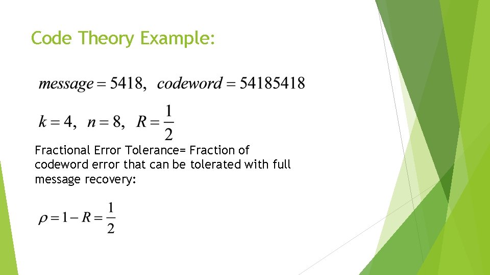 Code Theory Example: Fractional Error Tolerance= Fraction of codeword error that can be tolerated