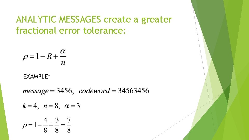 ANALYTIC MESSAGES create a greater fractional error tolerance: EXAMPLE: 
