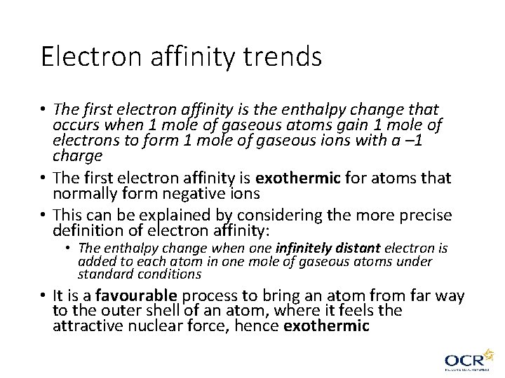 Electron affinity trends • The first electron affinity is the enthalpy change that occurs Electron affinity trends • The first electron affinity is the enthalpy change that occurs