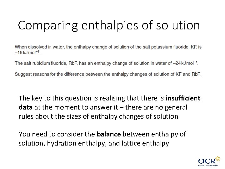 Comparing enthalpies of solution • Tricky question from 2011 The key to this question Comparing enthalpies of solution • Tricky question from 2011 The key to this question