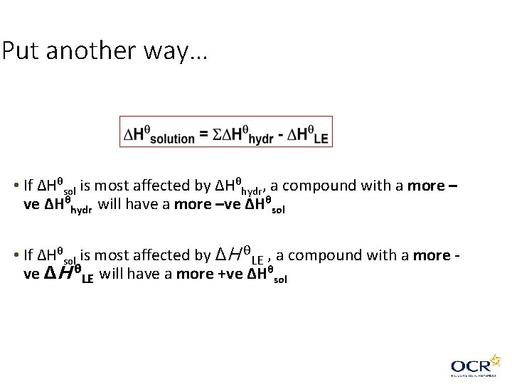 Put another way… • If ΔHθsol is most affected by ΔHθhydr, a compound with Put another way… • If ΔHθsol is most affected by ΔHθhydr, a compound with