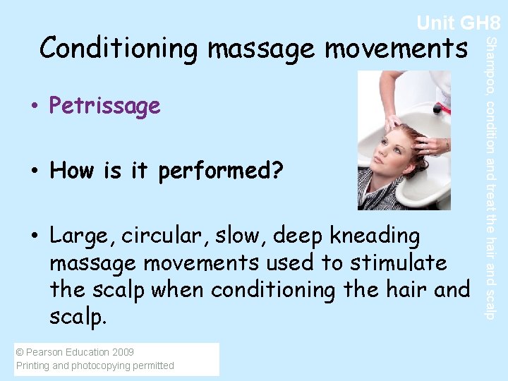 Unit GH 8 • Petrissage • How is it performed? • Large, circular, slow,