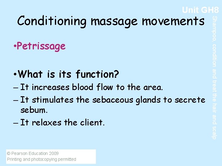 Unit GH 8 • Petrissage • What is its function? – It increases blood