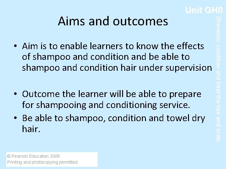  • Aim is to enable learners to know the effects of shampoo and
