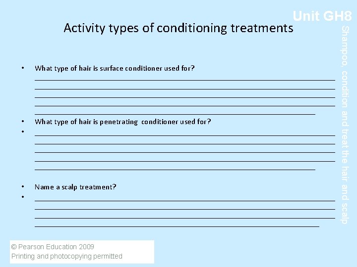  • • • What type of hair is surface conditioner used for? ____________________________________________________________________________