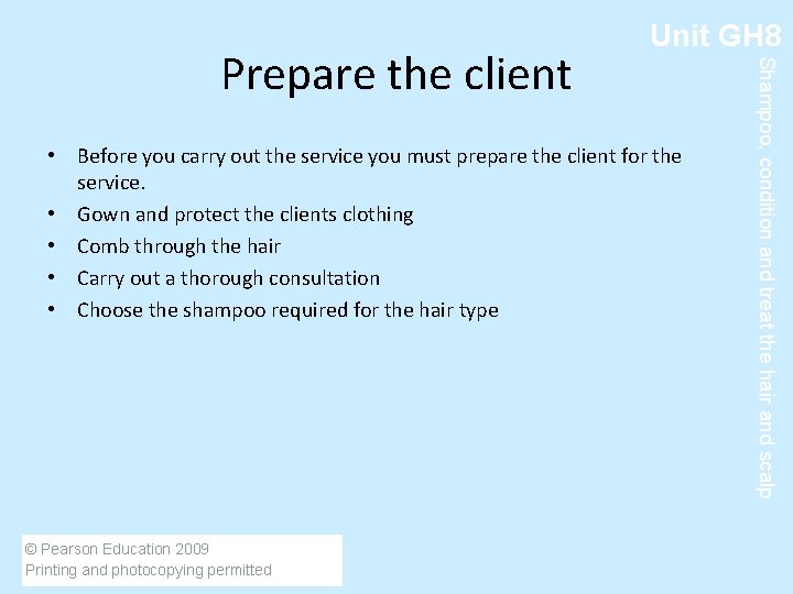  • Before you carry out the service you must prepare the client for
