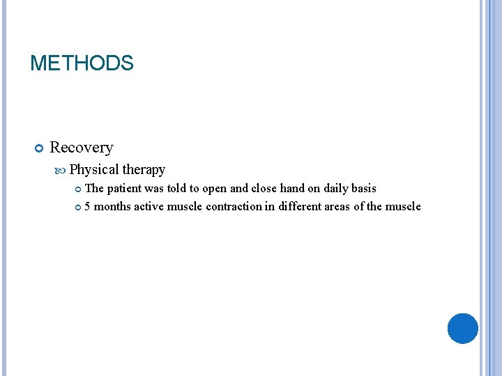 METHODS Recovery Physical therapy The patient was told to open and close hand on