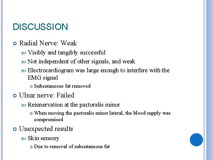 DISCUSSION Radial Nerve: Weak Visibly and tangibly successful Not independent of other signals, and