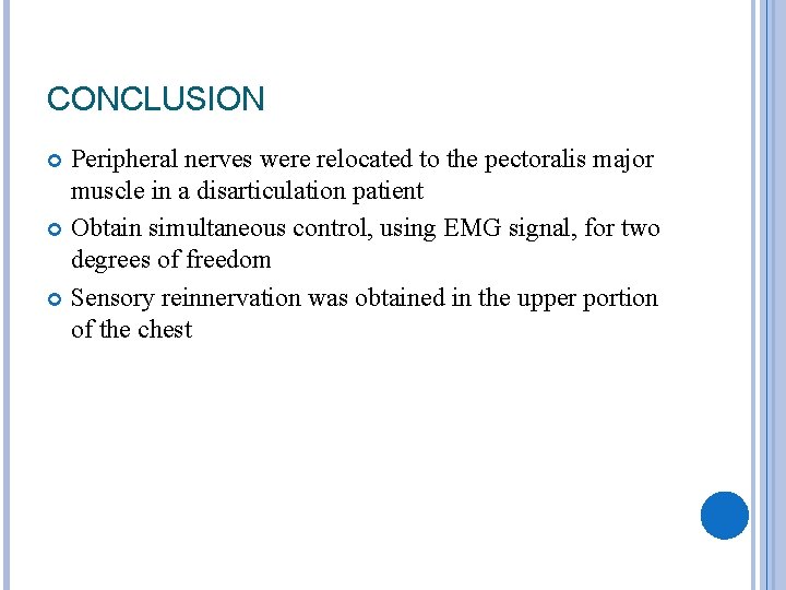 CONCLUSION Peripheral nerves were relocated to the pectoralis major muscle in a disarticulation patient