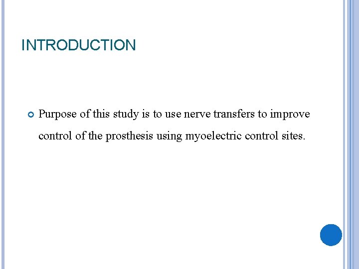 INTRODUCTION Purpose of this study is to use nerve transfers to improve control of