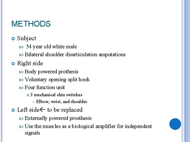 METHODS Subject 54 year old white male Bilateral shoulder disarticulation amputations Right side Body