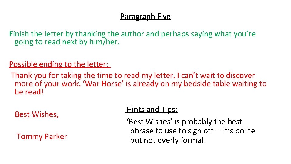 Paragraph Five Finish the letter by thanking the author and perhaps saying what you’re Paragraph Five Finish the letter by thanking the author and perhaps saying what you’re