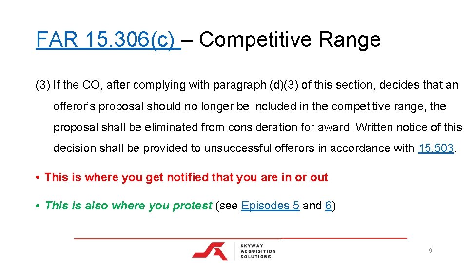 FAR 15. 306(c) – Competitive Range (3) If the CO, after complying with paragraph