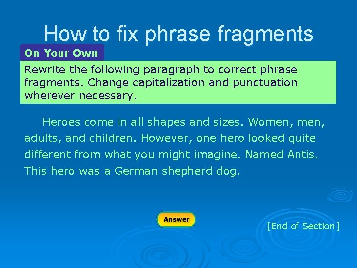 How to fix phrase fragments On Your Own Rewrite the following paragraph to correct