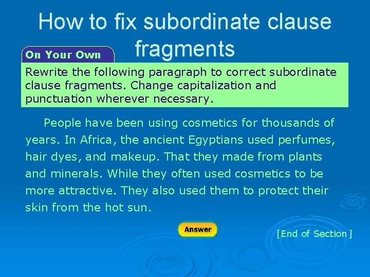 How to fix subordinate clause fragments On Your Own Rewrite the following paragraph to