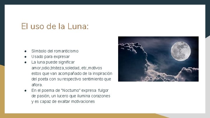 El uso de la Luna: ● ● Símbolo del romanticismo Usado para expresar La