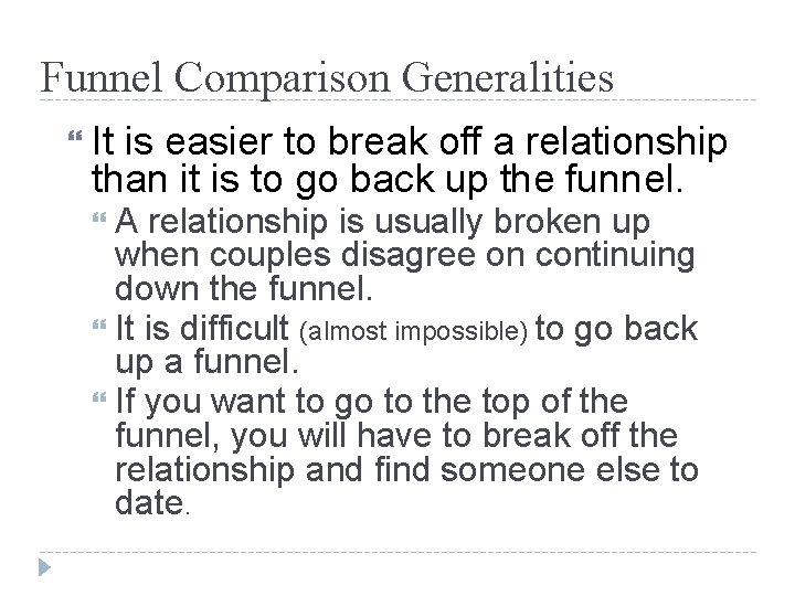 Funnel Comparison Generalities It is easier to break off a relationship than it is Funnel Comparison Generalities It is easier to break off a relationship than it is