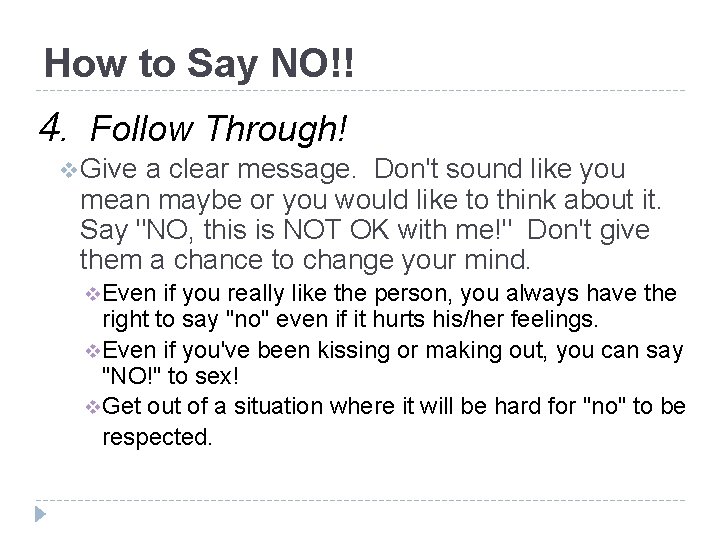 How to Say NO!! 4. Follow Through! v Give a clear message. Don't sound How to Say NO!! 4. Follow Through! v Give a clear message. Don't sound