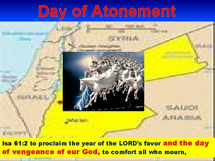 Day of Atonement Isa 61: 2 to proclaim the year of the LORD's favor
