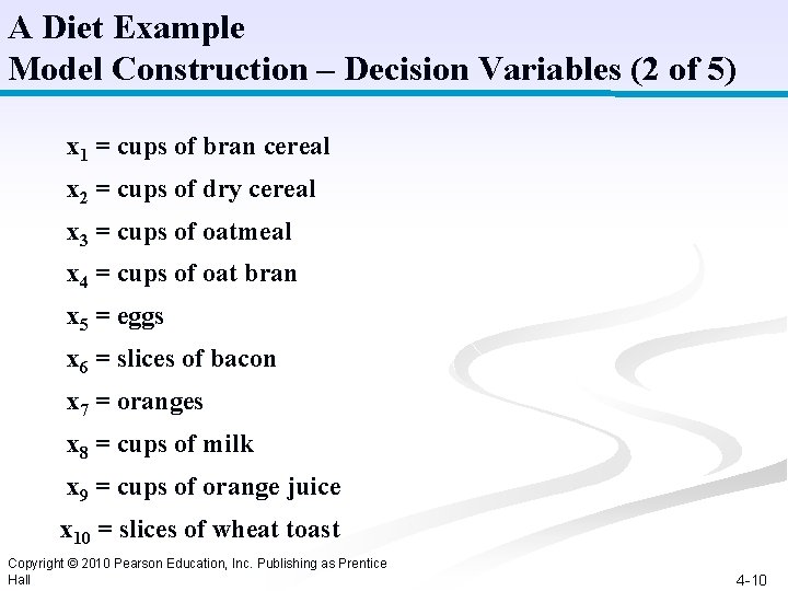 A Diet Example Model Construction – Decision Variables (2 of 5) x 1 =